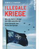 Illegale Kriege - Wie die NATO-Länder die UNO sabotieren - Eine Chronik von Kuba bis Syrien