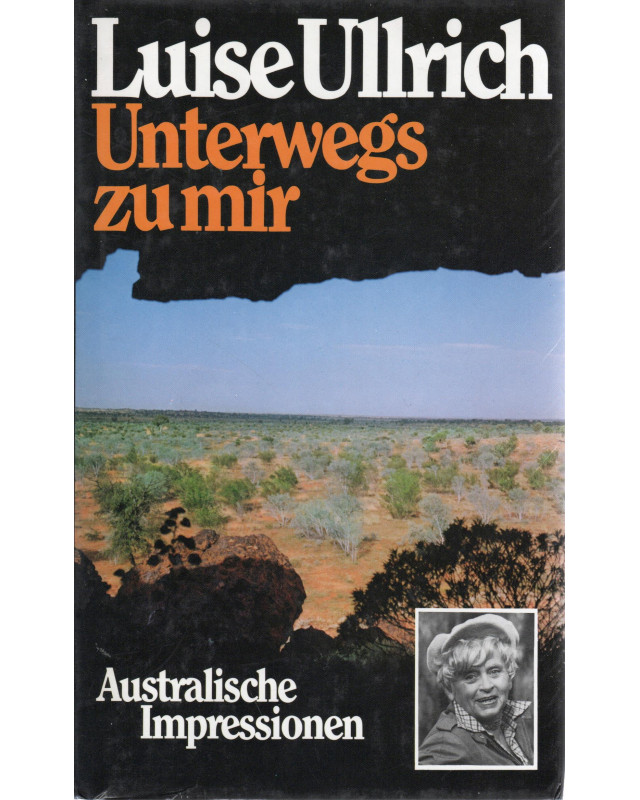 Luise Ullrich - Unterwegs zu mir - Australische Impressionen