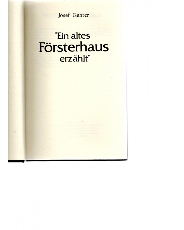 Ein altes Försterhaus erzählt