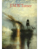 J. M. W. Turner 1775-1851 - Die Welt des Lichtes und der Farbe