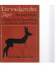 Der waidgerechte Jäger - Leitfaden für die Jägerprüfung und die jagdliche Praxis