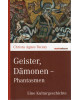 Geister, Dämonen - Phantasmen - Eine Kulturgeschichte