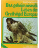 Das geheimnisvolle Leben der Greifvögel Europas