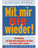 Mit mir nie wieder! - 10 Methoden, mit Menschen umzugehen, die Ihnen das Leben schwer machen