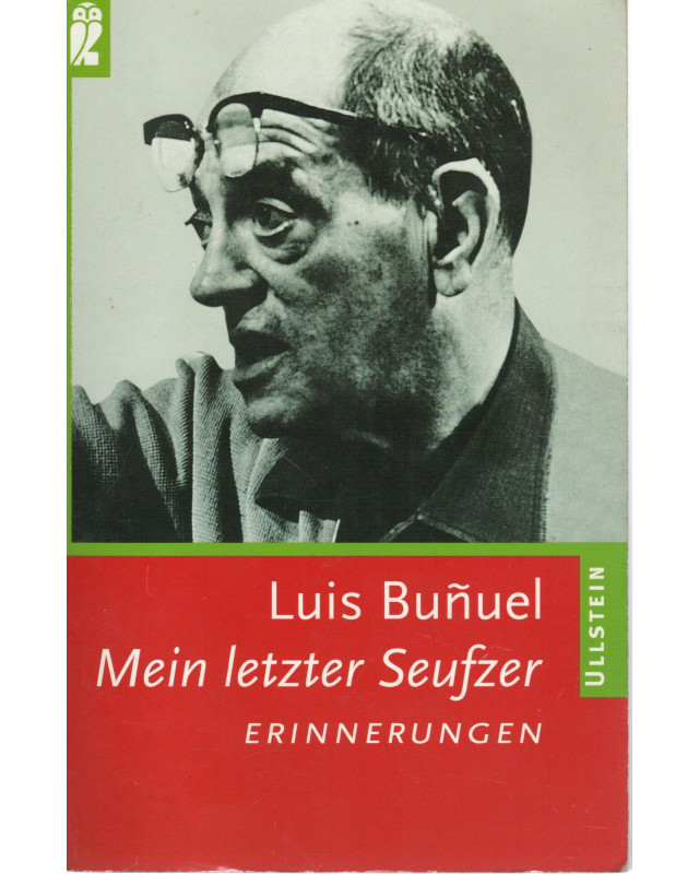 Luis Bunuel - Mein letzter Seufzer - Erinnerungen