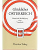 Glückliches Österreich - Literarische Besichtigung eines Vaterlands