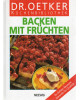 Dr. Oetker Küchen-Bibliothek - Backen mit Früchten