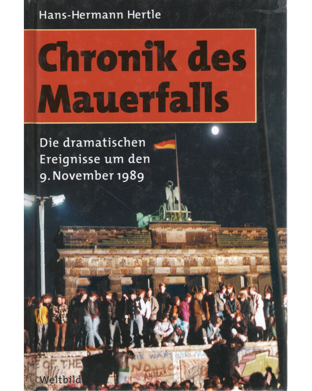 Chronik des Mauerfalls  - Die dramatischen Ereignisse um den 9. November 1989