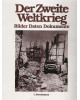 Der zweite Weltkrieg - Bilder, Daten, Dokumente