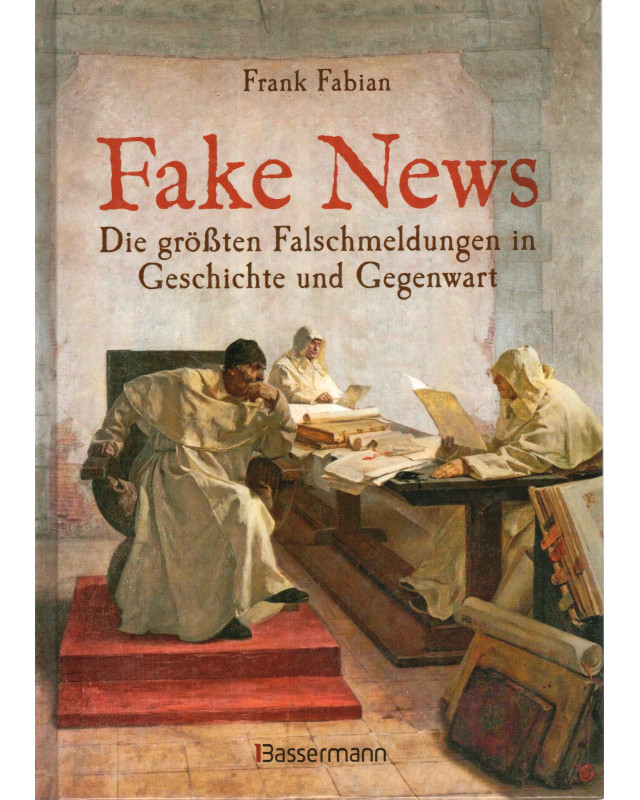 Fake News - Die größten Falschmeldungen in Geschichte und Gegenwart