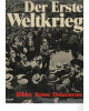 Der erste Weltkrieg - Bilder, Daten, Dokumente