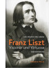 Franz Liszt - Visionär und Virtuose - Eine Biografie