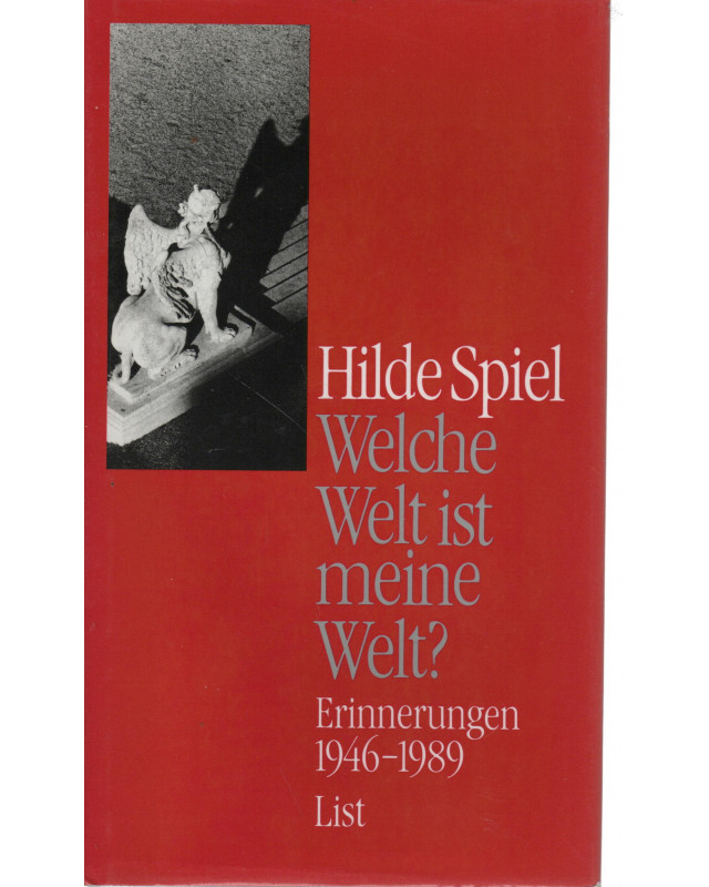 Hilde Spiel - Welche Welt ist meine Welt? - Erinnerungen 1946-1989