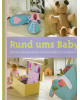 Rund ums Baby - Spielzeug, Kuschelkleidung und Accessoires zum Selbermachen