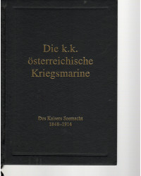 Des Kaisers Seemacht - Österreichs Kriegsmarine 1848-1914