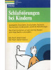 Schlafstörungen bei Kindern - Was Eltern tun können, um sich und ihren Kindern eine ruhige Nacht zu verschaffen