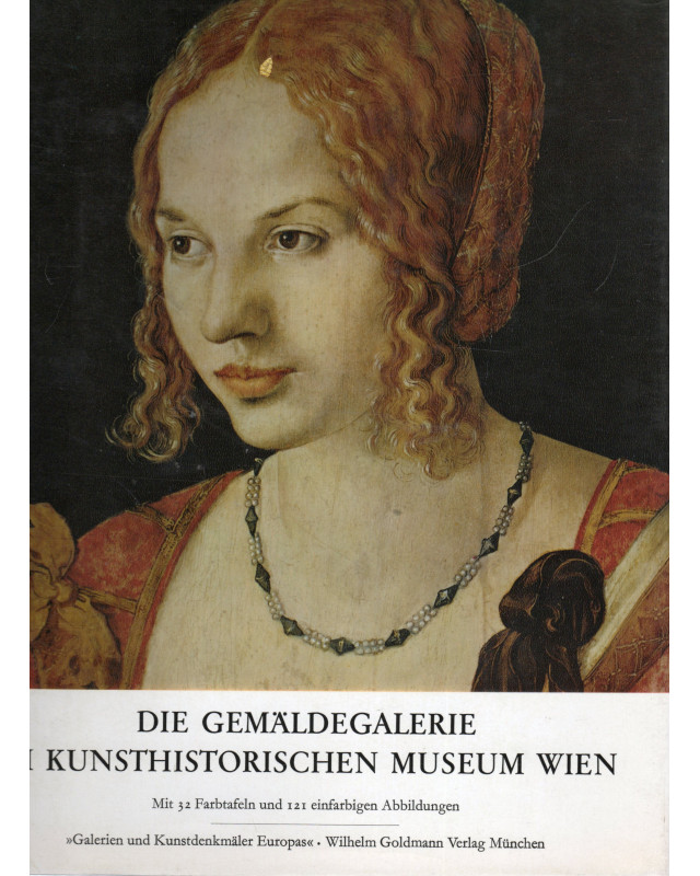 Die Gemäldegalerie im Kunsthistorischen Museum Wien - Galerien und Kunstdenkmäler Europas