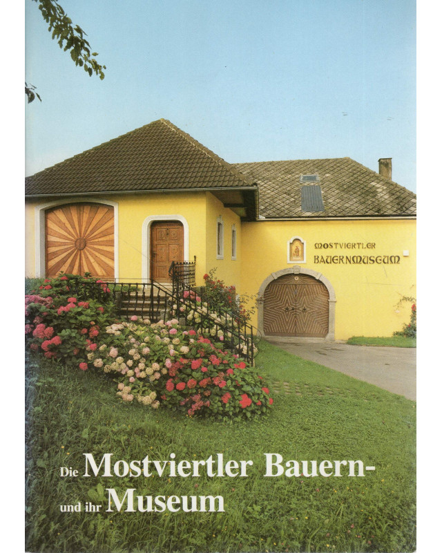 Die Mostviertler Bauern - und ihr Museum