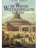 Die Wiener Weltausstellung von 1873 - Das gründerzeitliche Wien am Wendepunkt