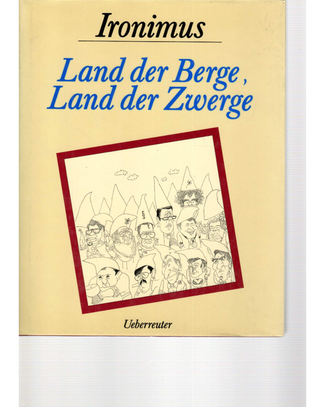 Ironimus - Land der Berge, Land der Zwerge - Zeitgeschehen in der Karikatur