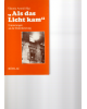 Als das Licht kam