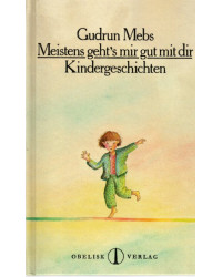 Meistens geht`s mir gut mit dir - Kindergeschichten