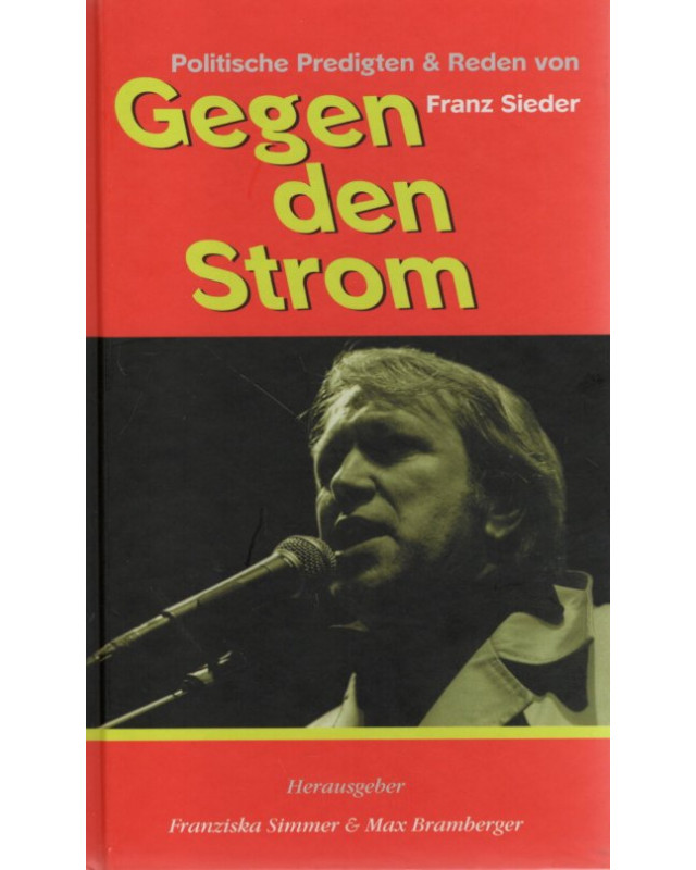 Franz Sieder - Gegen den Strom - Politische Predigten und Reden