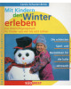 Mit Kindern den Frühling erleben - den Sommer erleben - den Herbst erleben - den Winter erleben