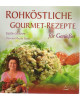 Rohköstliche Gourmet-Rezepte für Genießer  - Taschenbuch