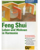 Feng Shui - Leben und Wohnen in Harmonie - Die chinesische Kunst des gesunden Wohnens