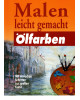 Malen leicht gemacht - Ölfarben