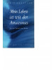 Erwin Kräutler - Mein Leben ist wie der Amazonas - Aus dem Tagebuch eines Bischofs - Tb