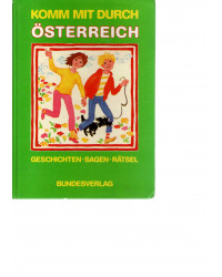 Komm mit durch Österreich - Geschichten,Sagen,Rätsel