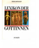 Lexikon der Göttinnen - Ein Standardwerk der Mythologie