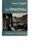 Franz Eppel -  Die Wachau - Nibelungen- und Strudengau - Ihre Kunstwerke, historischen Lebens- und Siedlungsformen