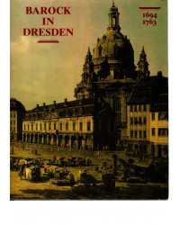 Barock in Dresden 1694 - 1763 - Staatliche Kunstsammlungen Dresden