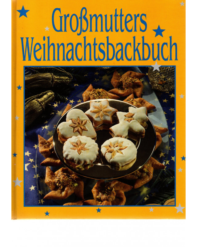 Großmutters Weihnachtsbackbuch - Die schönsten Weihnachtsbäckereien