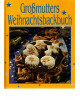 Großmutters Weihnachtsbackbuch - Die schönsten Weihnachtsbäckereien