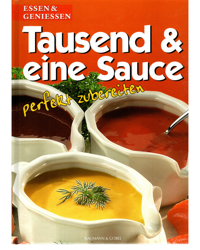 Tausend & eine Sauce - perfekt zubereiten