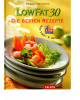 Low Fat 30 - Die besten Rezepte - Mehr Power & Genuss