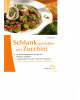 Schlank genießen mit Zucchini - 128 abwechslungsreiche Rezepte aus Früchten und Blüten - Tb