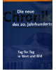 Die neue Chronik des 20. Jahrhunderts - Tag für Tag in Wort und Bild