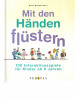 Mit den Händen flüstern - 100 Inertaktionsspiele für Kinder ab 6 Jahren