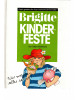 Brigitte Kinderfeste - Kinder gestalten ihre Feste und kochen für ihre Gäste