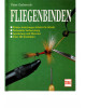 Fliegenbinden - Präzise Anleitungen Schritt für Schritt, ...