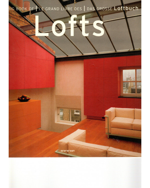 The Big Book of Lofts - Le Grand Livre des Lofts - Das Grosse Loftbuch