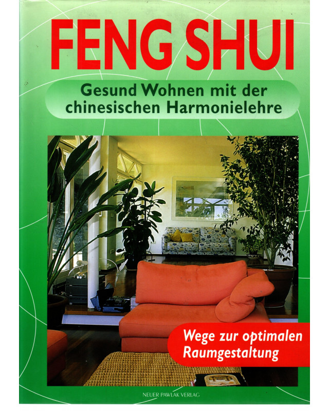 Feng Shui - Gesund Wohnen mit der chinesischen Harmonielehre