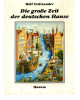 Die große Zeit der deutschen Hanse - Laienmaler gestalten Geschichte