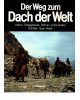 Der Weg zum Dach der Welt - (u.a. mit H.Harrer und P. Aufschnaiter)