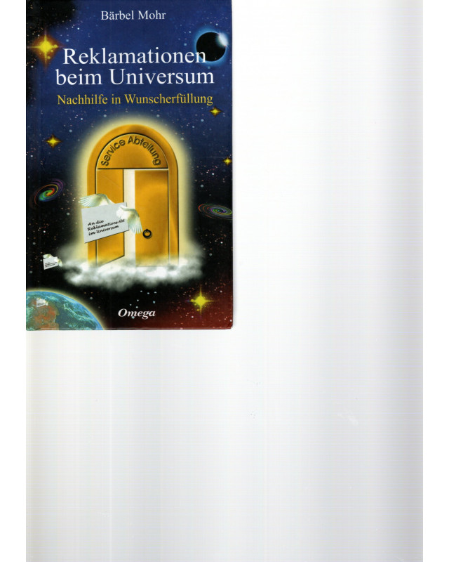 Reklamationen beim Universum - Nachhilfe in Wunscherfüllung